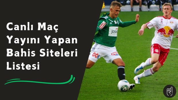 Canlı Maç Yayını Yapan Bahis Siteleri