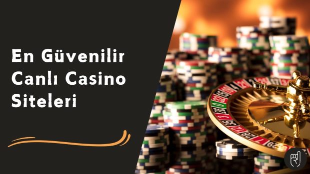 En Güvenilir Canlı Casino Siteleri